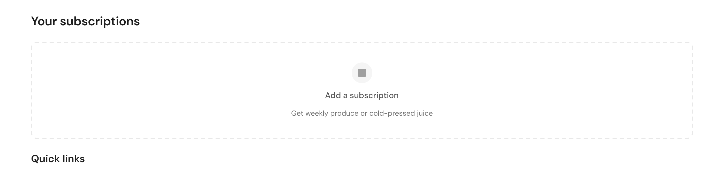 The dashboard's Your subscriptions section in its empty state: a dashed Add a subscription placeholder for a subscriber with an account but no active box.
